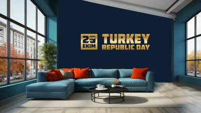 29 october turkey republic day. 29 ekim, flag of turkey and happy holiday design. Wall mural