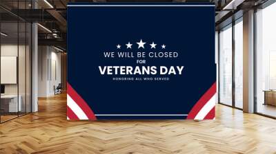 Veterans day banner design. We will be closed for veterans day. Vector illustration Wall mural