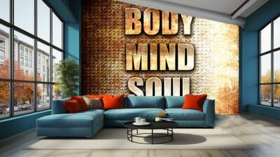 body mind soul, written on vintage metal texture Wall mural