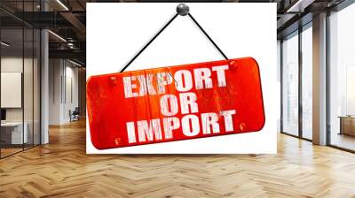 export or import, 3D rendering, vintage old red sign Wall mural