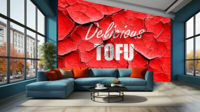 Grunge cracked Delicious tofu sign Wall mural