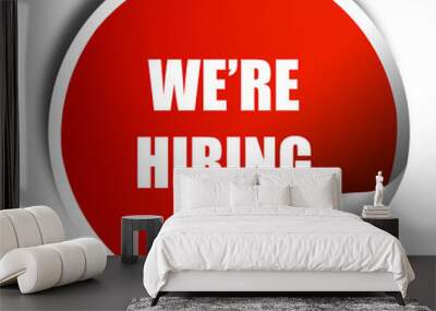 We are hiring sign, 3D rendering, red sticker with white text Wall mural