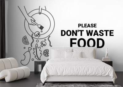 Vector illustration, sketch please don't waste food, design for world food day and International Awareness Day on Food Loss and Waste. Wall mural