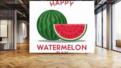 Watermelon Day, Poster, National Watermelon Day, Happy Watermelon Day |  Post, Banner, Watermelon Day Poster, Social Media Poster, Summer with this vibrant Happy Watermelon Day illustration Wall mural