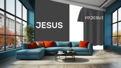 Stylish black t-shirt and apparel trendy design with “I love Jesus” text. Textiles, t-shirts, web. Typography, print, vector illustration. Wall mural