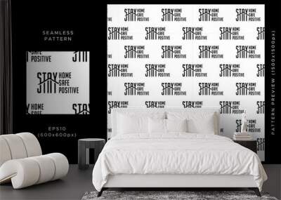 Stay home seamless pattern. Stay safe. Stay Positive. Let's stay home flat vector icon for apps and websites.  Wall mural