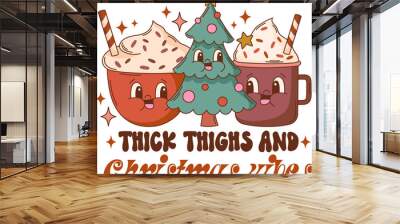 Groovy Christmas quote vector print. Thick thighs and Christmas vibes. Retro mascot character clipart Wall mural