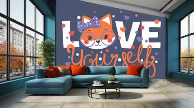 Love Yourself slogan text on dark background for t-shirt graphics, fashion prints, posters and other uses with cute fox girl face Wall mural