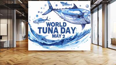 a picture of a tuna on a white background with words world tuna day may 2 Wall mural