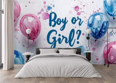 Boy or girl. Gender reveal illustration. Inspirational modern calligraphy lettering with painted blue and pink balloons. Template typography for party invitation, banner, poster. Wall mural