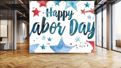 Happy Labor day - lettering calligraphy on watercolor painted background with stars Wall mural