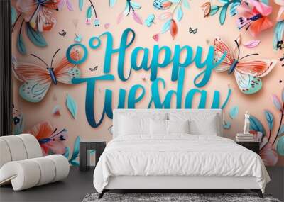 Happy Tuesday - modern calligraphy lettering on colorful background with flowers Wall mural