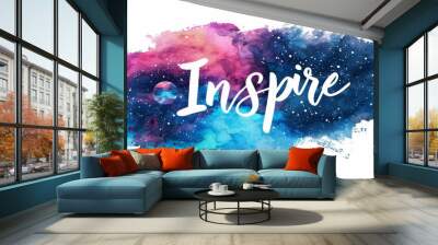 Inspire -  modern calligraphy lettering on dark night sky galaxy watercolor splash background. Inspirational background Wall mural