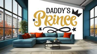 Daddys Prince hand written lettering typography Wall mural