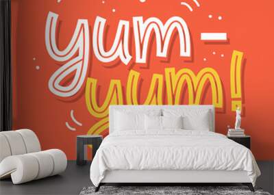 Yum-yum. Yummy hand written word Wall mural