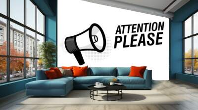 Megaphone with attention please speech bubble. Loudspeaker. Modern flat style vector illustration Wall mural