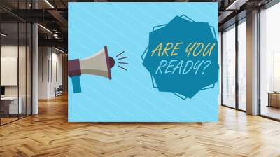 Conceptual hand writing showing Are You Ready question. Business photo showcasing Setting oneself on the activity Being Prepared. Wall mural