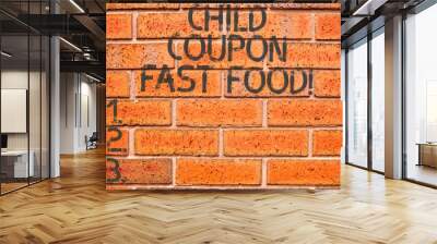 Conceptual hand writing showing Child Coupon Fast Food. Business photo showcasing Ticket discount savings junk meals for kids Wall mural