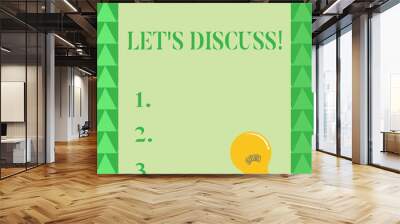 Conceptual hand writing showing Let S Discuss. Concept meaning asking someone to talk about something with demonstrating or showing Light Bulb with Filament Inside Resting on Blank Color Paper Wall mural