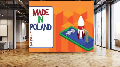 Conceptual hand writing showing Made In Poland. Concept meaning A product or something that is analysisufactured in Poland Launch rocket lying smartphone Startup negotiations begin Wall mural