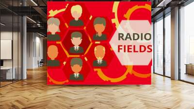 Conceptual hand writing showing Radio Fields. Concept meaning electromagnetic field intensity consisting of an electric Picture frames CEO and staff Organization employee structure Wall mural