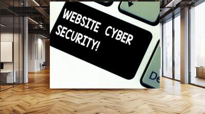 Conceptual hand writing showing Website Cyber Security. Business photo showcasing protecting computer or data from unauthorized attacks Keyboard key Intention to create computer message idea Wall mural