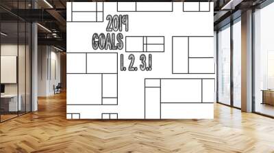 Handwriting text 2019 Goals 1 2 3. Conceptual photo Resolution Organize Beginnings Future Plans Wall mural