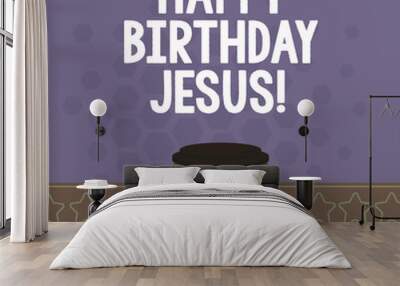 Handwriting text Happy Birthday Jesus. Concept meaning Celebrating the birth of the holy God Christmas Day 3D Coffee To Go Cup with Lid Cover and Stars on Strip Blank Text Space Wall mural