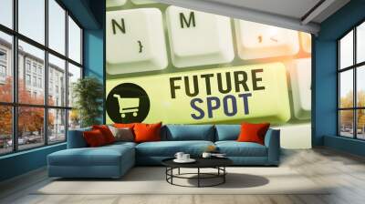 Handwriting text writing Futuro Spot. Conceptual photo refers to an action that will take place in the future Wall mural