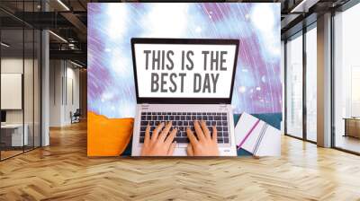 Handwriting text writing This Is The Best Day. Conceptual photo used to refer to something very good happened today Modern gadgets with white display screen under colorful bokeh background Wall mural