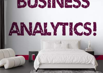 Text sign showing Business Analytics. Business photo text methodical exploration of an organization s is data Wall mural