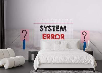 Text sign showing System Error. Business photo showcasing instruction that is not recognized by an operating system Scribbled and crumbling sheet with paper clips placed on the wooden table Wall mural