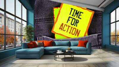 Text sign showing Time For Action. Conceptual photo Do not sit idle take initiative get work done duly written Yellow Sticky Note Paper placed the Jeans background. Wall mural