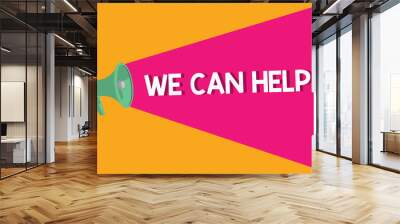 Text sign showing We Can Help. Conceptual photo Let us support you give advice assistance service solutions. Wall mural