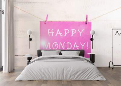 Word writing text Happy Monday. Business photo showcasing telling that demonstrating order to wish him great new week Clothesline clothespin rectangle shaped paper reminder white wood desk Wall mural