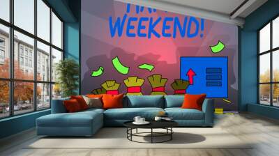 Word writing text Happy Weekend. Business photo showcasing Wishing you have a good relaxing days Get rest Celebrate Enjoy Wall mural