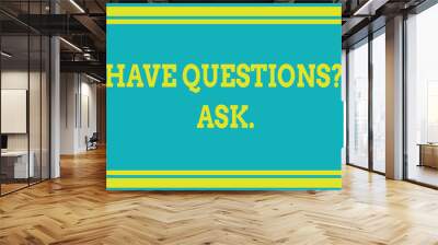 Word writing text Have Questionsquestion Ask. Business photo showcasing something that you say or write to ask a demonstrating Seamless horizontal lines background drawing lines. Up and down stripes Wall mural