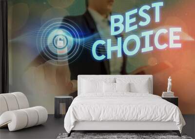 Writing note showing Best Choice. Business concept for defined to be the best option an individual should go for Wall mural