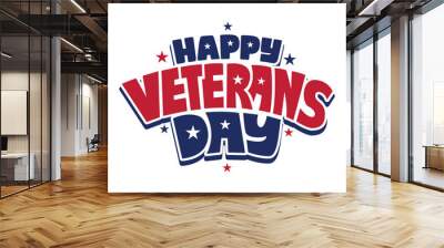 Happy Veterans Day hand lettering greeting card, poster, banner. Veterans Day sticker with stars, red and blue text. Honoring all who served in United State. USA flag color. US event logo vector. Wall mural