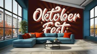 Oktoberfest typography template, banner, poster flyer design. Oktober fest hand drawn lettering greeting card for German beer festival celebration. Hand Drawn Lettering beer fest logo. Wall mural