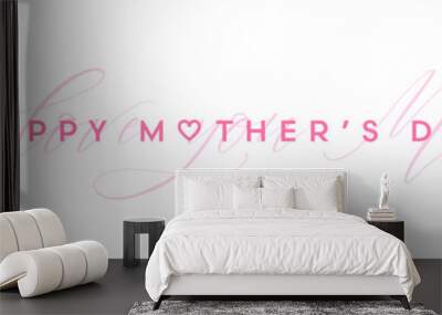 Happy Mothers Day typography banner with pink lettering text Wall mural