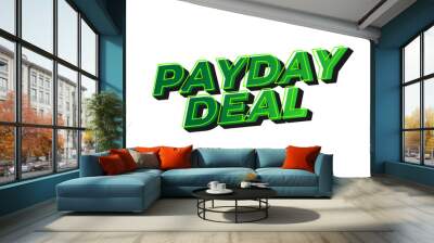 payday deal. Text effect for brand promotional ads in bold text Wall mural