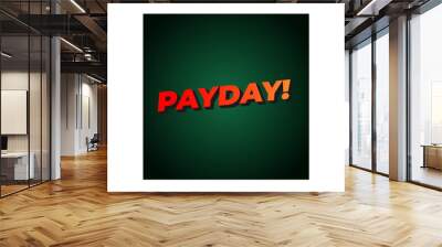 Payday. 3D text effect for digital or print ads Wall mural