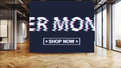 Cyber monday sale advirtising banner set in glitch pattern. Special offers and discounts on electronics and technology. Vector illustration. Online shopping, whit text on blue background. Wall mural