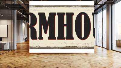 Farmhouse vintage rusty metal sign Wall mural