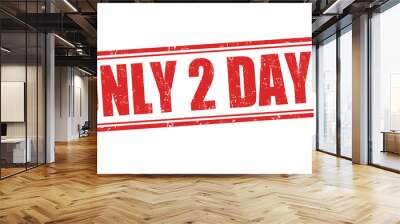 only 2 days sign or stamp Wall mural