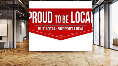 Proud to be local banner design Wall mural