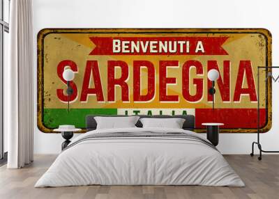 Welcome to Sardinia (in italian language),vintage rusty metal sign Wall mural