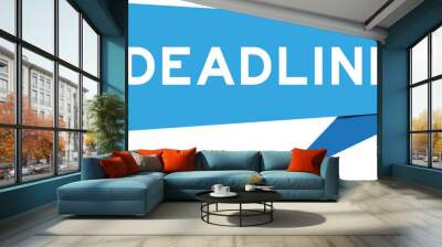 Blue color speech banner with word deadline on white background Wall mural