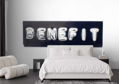 Embossed letter in word benefit on black banner with white background Wall mural